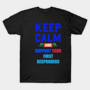 KEEP CALM AND SUPPORT YOUR FIRST RESPONDERS PURPLE T-Shirt